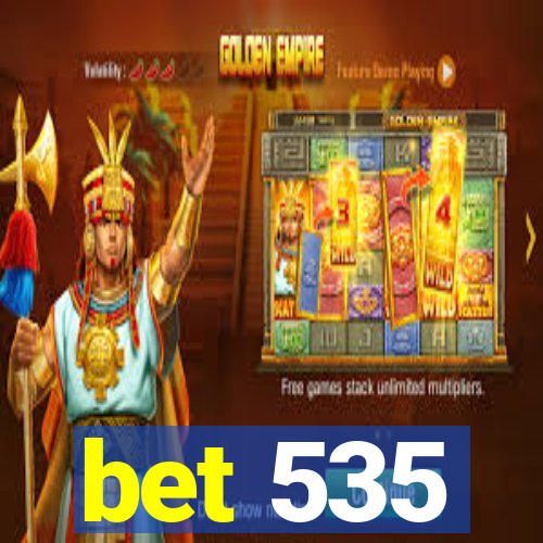 bet 535